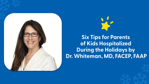 Six Tips for Parents of Kids Hospitalized During the Holidays by Dr. Whiteman, MD, FACEP, FAAP